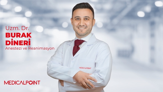 Anestezi ve Reanimasyon Uzmanı Dr. Burak Dineri, Medical Point'te hasta kabulüne başladı