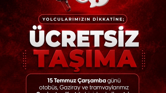 Büyükşehir'in toplu taşıma araçları 15 Temmuz'da Gaziantep Kart ile gün boyu ücretsiz ulaşım hizmeti verecek