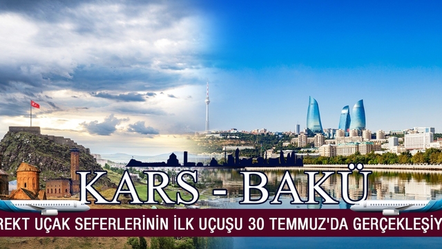Bakü-Kars direkt uçak seferlerinin ilk uçuşu 30 Temmuz'da gerçekleşiyor