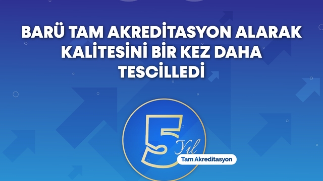 BARÜ tam akreditasyon alarak kalitesini bir kez daha tescilledi