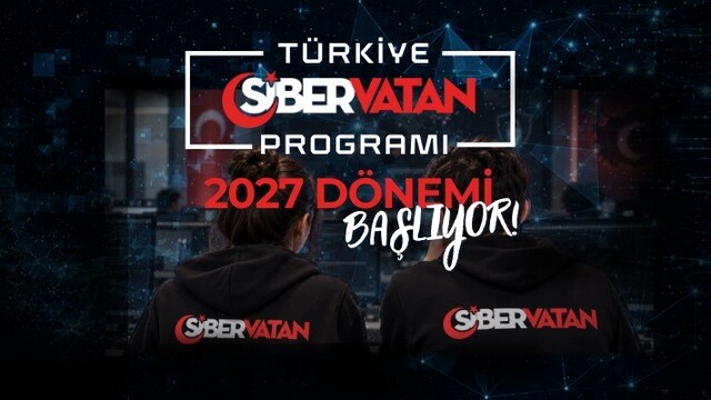 Türkiye Siber Vatan Programı'nın 2027 dönemi başladı