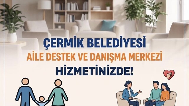 Çermik Belediyesi Aile Destek ve Danışma Merkezi hizmete girdi